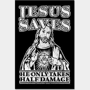 Jesus Saves. He Only Takes Half Damage. Posters and Art